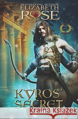 Kyros' Secret Elizabeth Rose 9781508807001 Createspace Independent Publishing Platform - książka