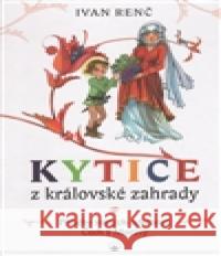 Kytice z královské zahrady Zdeňka Krejčová 9788071959700 Karmelitánské nakladatelství - książka