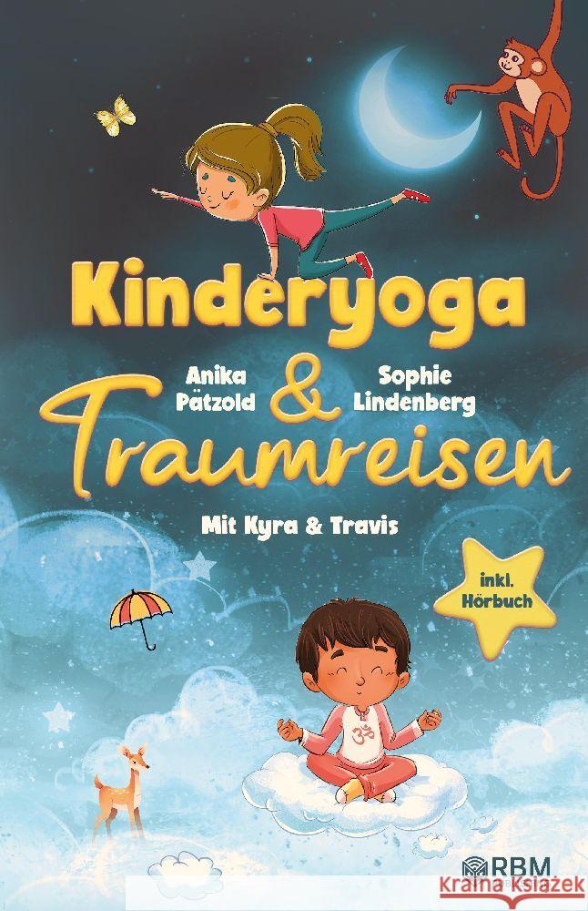 KyTra - Kinderyoga und Traumreisen mit Kyra und Travis Lindenberg, Sophie, Pätzold, Anika 9783949772214 RBM Publishing - książka