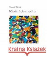 Kázání do mechu Tomáš Tichý 9788087274743 Burian a Tichák - książka