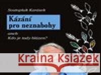 Kázání pro neznabohy Svatopluk Karásek 9788087950852 Rybka Publishers - książka