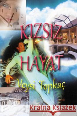 Kızsız Hayat Topkac, Veysi 9781300357575 Lulu.com - książka