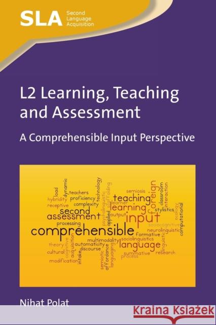 L2 Learning, Teaching and Assessment: A Comprehensible Input Perspective Nihat Polat 9781783096336 Multilingual Matters Limited - książka