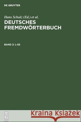 L-ß Hans Schulz, Otto Basler, Institut Für Deutsche Sprache 9783112301920 De Gruyter - książka