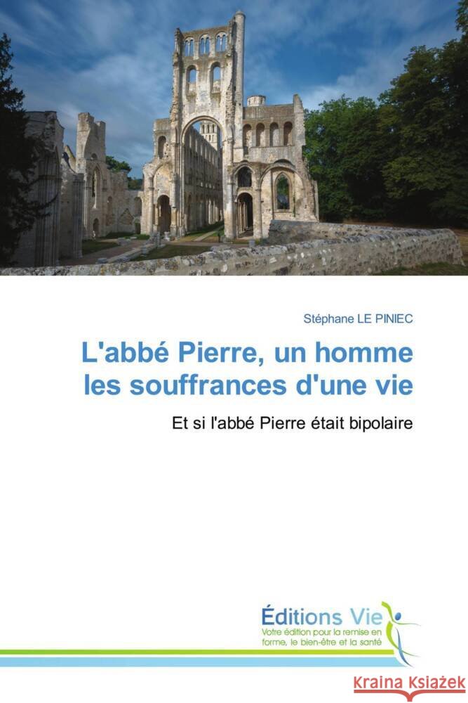 L'abbé Pierre, un homme les souffrances d'une vie LE PINIEC, Stephane 9786207999712 Éditions Vie - książka