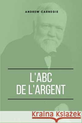 L'ABC de l'Argent Andrew Carnegie   9791029913112 Fv Editions - książka