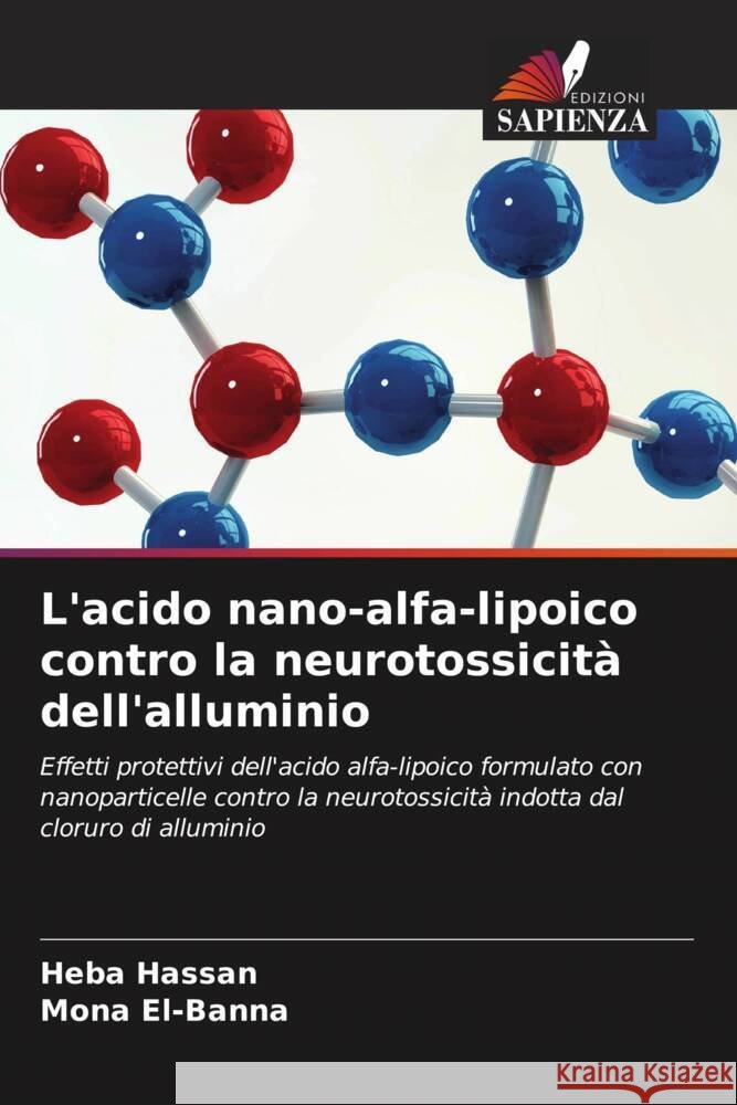 L'acido nano-alfa-lipoico contro la neurotossicit? dell'alluminio Heba Hassan Mona El-Banna 9786208011529 Edizioni Sapienza - książka