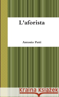 L'aforista Patti, Antonio 9781291969993 Lulu Press Inc - książka