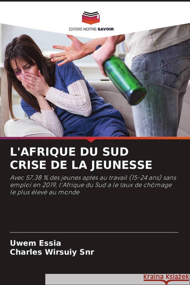 L'AFRIQUE DU SUD CRISE DE LA JEUNESSE Essia, Uwem, Wirsuiy Snr, Charles 9786205202401 Editions Notre Savoir - książka