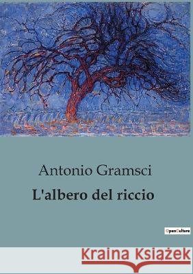 L'albero del riccio Antonio Gramsci   9791041816446 Shs Editions - książka