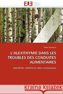 L alexithymie dans les troubles des conduites alimentaires Speranza-M 9786131583933 Editions Universitaires Europeennes - książka