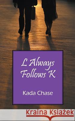 L Always Follows K Kada Chase 9781478762003 Outskirts Press - książka