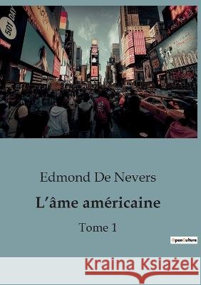 L'ame americaine: Tome 1 Edmond De Nevers   9791041947607 Shs Editions - książka