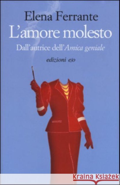 L'amore molesto Ferrante, Elena 9788866326403 E/O - książka