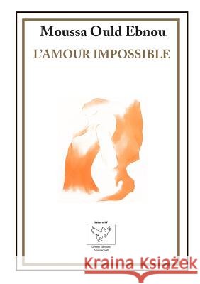 L'Amour Impossible Moussa Ould Ebnou   9791097142056 Diwan - książka