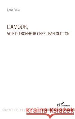 L'amour, voie du bonheur chez Jean Guitton Farah Dalia 9782343135144 Editions L'Harmattan - książka
