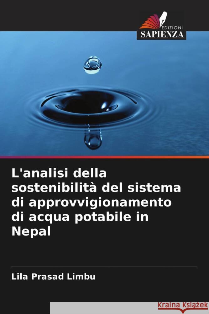 L'analisi della sostenibilit? del sistema di approvvigionamento di acqua potabile in Nepal Lila Prasad Limbu 9786207137626 Edizioni Sapienza - książka
