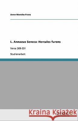 L. Annaeus Seneca: Hercules furens : Verse 309-331 Anne-Mareike Franz 9783640386697 Grin Verlag - książka
