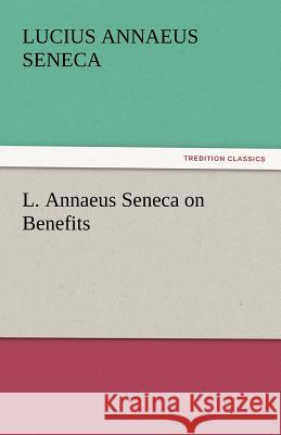L. Annaeus Seneca on Benefits  9783842453081 tredition GmbH - książka