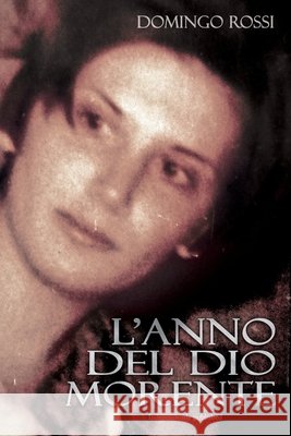 L'anno del dio morente Domingo Rossi 9798604540213 Independently Published - książka
