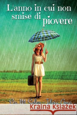 L'anno in cui non smise di piovere Eva M. Soler Idoia Amo 9781689303330 Independently Published - książka