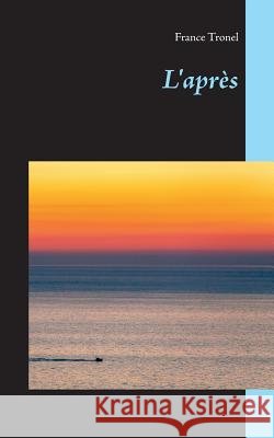 L'après France Tronel 9782322096312 Books on Demand - książka