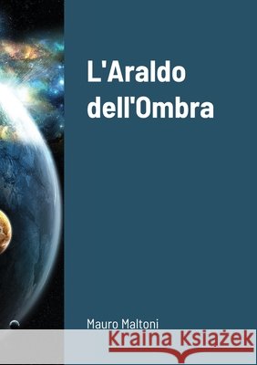 L'Araldo dell'Ombra Mauro Maltoni 9781716551512 Lulu.com - książka