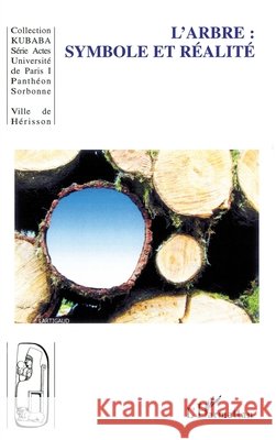 L'Arbre Symbole et r?alit? Michel Mazoyer 9782747553209 Editions L'Harmattan - książka
