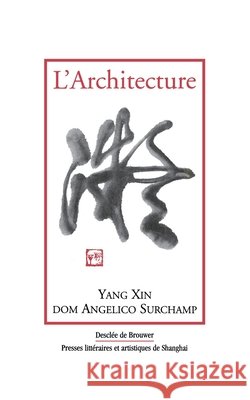 L'architecture Angelico Surchamp Xin Yang 9782220044378 Desclee de Brouwer - książka