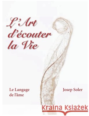 L'Art d'écouter la Vie Soler, Josep 9798723091320 Independently Published - książka