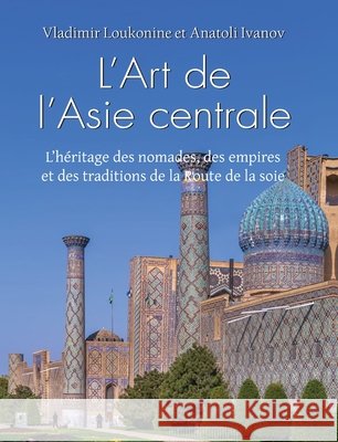 L’Art de l’Asie centrale Vladimir Lukonin 9781639196326 Parkstone Press USA, Limited - książka