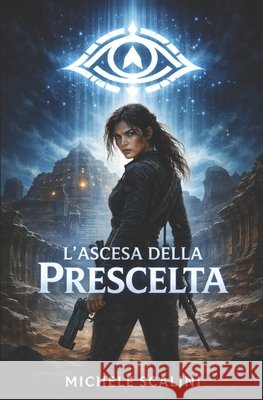 L'ascesa della prescelta Michele Scalini 9798306569499 Independently Published - książka