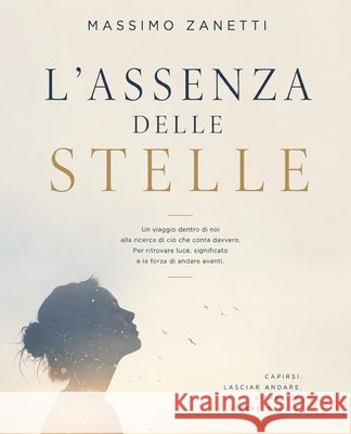 L'Assenza delle Stelle Zanetti, Massimo 9798198035089 Independently Published - książka