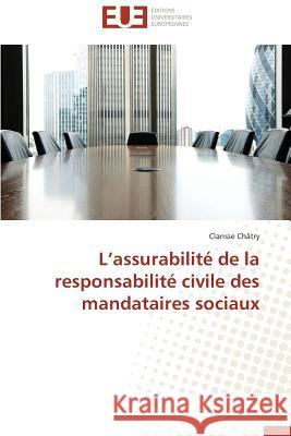 L assurabilité de la responsabilité civile des mandataires sociaux Châtry, Clarisse 9783841736864 Éditions universitaires européennes - książka