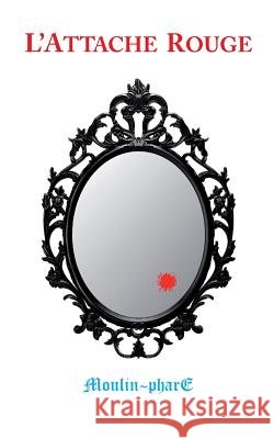L'Attache Rouge Moulin Phare 9781530342969 Createspace Independent Publishing Platform - książka