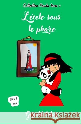 L'?cole sous le phare: une aventure fantastique d?s 8 ans - Collection Panda Tome 1 G?rald Odar 9782958958022 Gerald Odar - książka