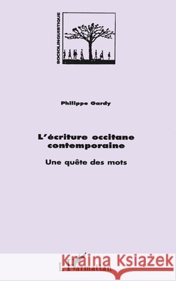 L'?criture occitane contemporaine: Une qu?te des mots Gardy Philippe                           9782738447302 Editions L'Harmattan - książka
