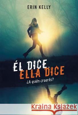 Él Dice. Ella Dice (He Said, She Said - Spanish Edition) Kelly, Erin 9788491393276 HarperCollins - książka