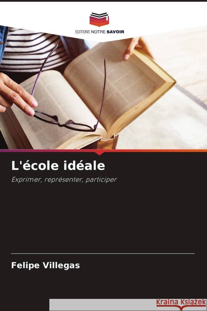 L'école idéale Villegas, Felipe 9786205192559 Editions Notre Savoir - książka