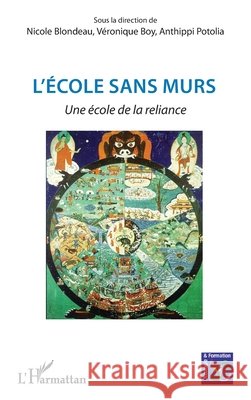 L'école sans murs: Une école de la reliance Blondeau Nicole, Potolia Anthippi, Boy Veronique 9782343167206 Editions L'Harmattan - książka