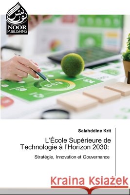 L'École Supérieure de Technologie à l'Horizon 2030 Krit, Salahddine 9786209690396 Noor Publishing - książka