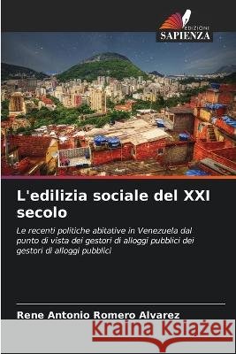 L\'edilizia sociale del XXI secolo Rene Antonio Romer 9786205612378 Edizioni Sapienza - książka