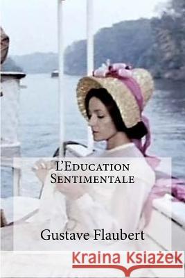 L Education Sentimentale Gustave Flaubert Edibooks 9781533077110 Createspace Independent Publishing Platform - książka