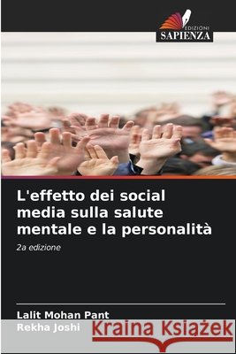 L'effetto dei social media sulla salute mentale e la personalità Pant, Lalit Mohan, Joshi, Rekha 9786208485047 Edizioni Sapienza - książka