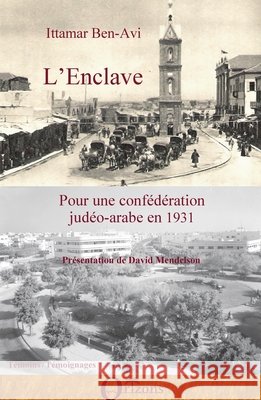 L'Enclave: Pour une conf?d?ration jud?o-arabe en 1931 David Mendelson 9782336298443 Editions Orizons - książka