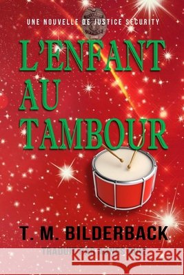 L'enfant Au Tambour - Une Nouvelle De Justice Security Agnes Ruiz, T M Bilderback 9798332048579 Independently Published - książka