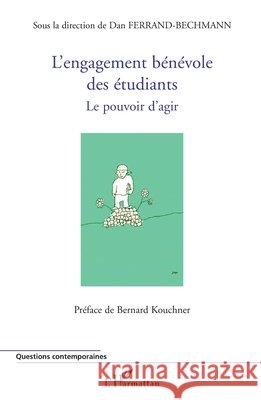 L'engagement b?n?vole des ?tudiants: Le pouvoir d'agir Ferrand Bechmann Dan                     9782296024519 Editions L'Harmattan - książka