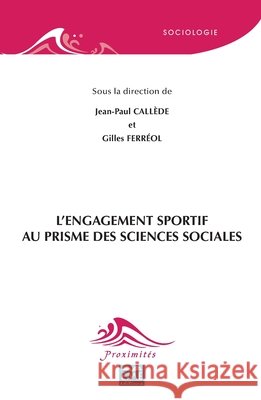 L'engagement sportif au prisme des sciences sociales Gilles Ferr?ol Jean-Paul Call?de 9782806635822 Eme Editions - książka