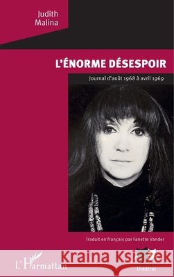 L'Enorme désespoir: Journal d'août 1968 à avril 1969 Vendeville Stephanette, Beck, Julian 9782343118680 Editions L'Harmattan - książka