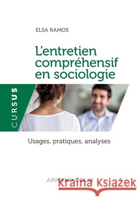 L'entretien compr?hensif en sociologie - Usages, pratiques, analyses: Usages, pratiques, analyses Elsa Ramos 9782200601157 Armand Colin - książka